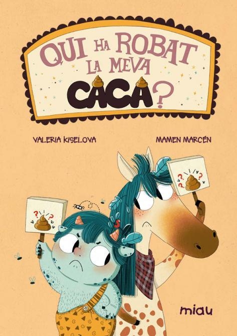 QUI HA ROBAT LA MEVA CACA? | 9788418609282 | KISELOVA SAVRASOVA, VALERIA / MARCEN, MAMEN | Llibreria La Gralla | Librería online de Granollers