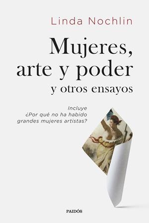 MUJERES, ARTE Y PODER Y OTROS ENSAYOS | 9788449339134 | NOCHLIN, LINDA | Llibreria La Gralla | Llibreria online de Granollers
