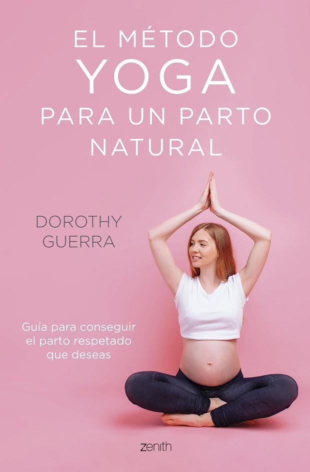 MÉTODO YOGA PARA UN PARTO NATURAL, EL | 9788408254263 | GUERRA, DOROTHY | Llibreria La Gralla | Librería online de Granollers