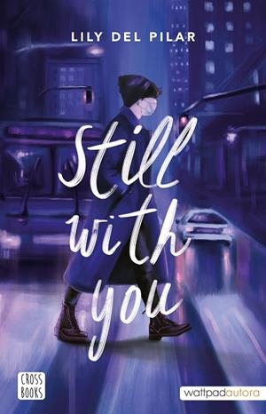 STILL WITH YOU | 9788408254546 | LILY DEL PILAR | Llibreria La Gralla | Librería online de Granollers