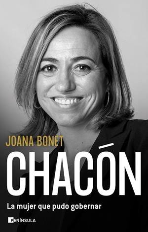 CHACÓN. LA MUJER QUE PUDO GOBERNAR | 9788411000567 | BONET, JOANA | Llibreria La Gralla | Llibreria online de Granollers