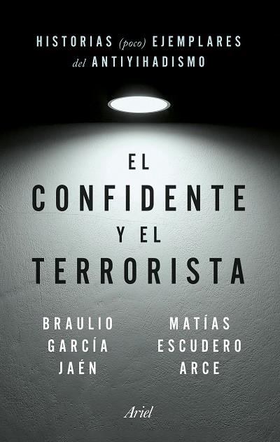 CONFIDENTE Y EL TERRORISTA, EL | 9788434435148 | GARCÍA JAÉN, BRAULIO / ESCUDERO ARCE, MATÍAS | Llibreria La Gralla | Llibreria online de Granollers