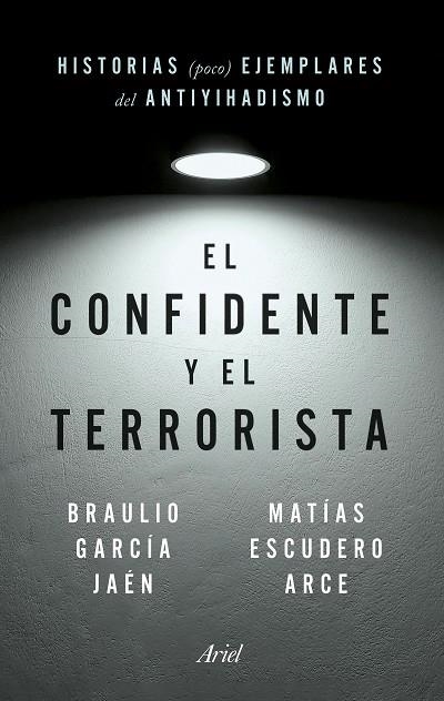 CONFIDENTE Y EL TERRORISTA, EL | 9788434435148 | GARCÍA JAÉN, BRAULIO / ESCUDERO ARCE, MATÍAS | Llibreria La Gralla | Librería online de Granollers