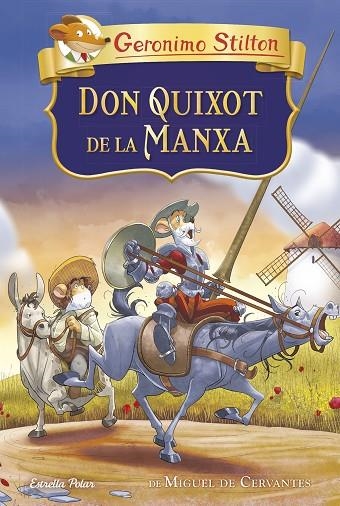 DON QUIXOT DE LA MANXA | 9788413891415 | STILTON, GERÓNIMO | Llibreria La Gralla | Llibreria online de Granollers