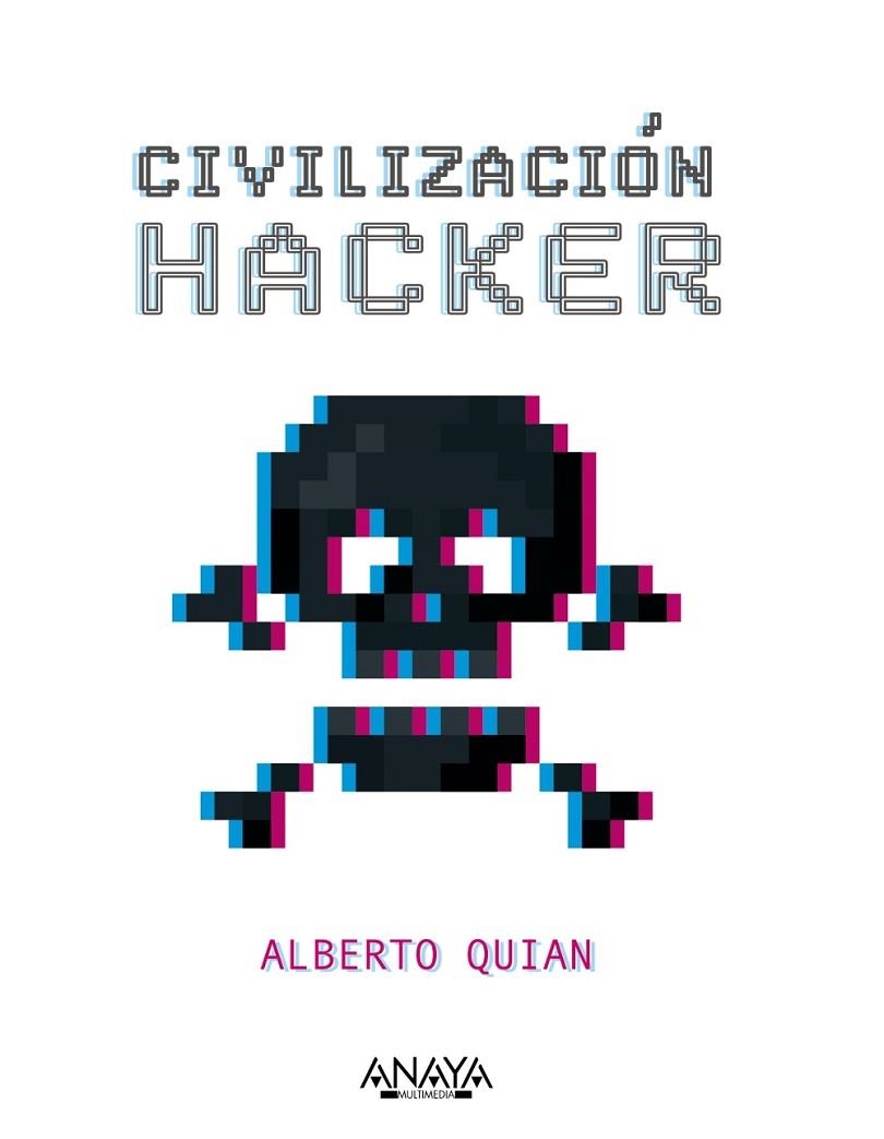 CIVILIZACIÓN HACKER | 9788441545342 | QUIAN, ALBERTO | Llibreria La Gralla | Librería online de Granollers