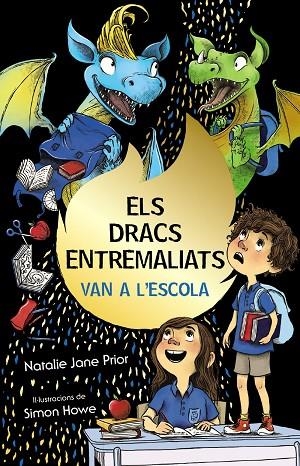 DRACS ENTREMALIATS VAN A L'ESCOLA, ELS  ELS DRACS ENTREMALIATS, 2 | 9788413490892 | PRIOR, NATALIE JANE | Llibreria La Gralla | Llibreria online de Granollers