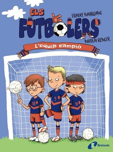 EQUIP CAMPIÓ, L'  ELS FUTBOLERS, 1. | 9788413491639 | NAHRGANG, FRAUKE | Llibreria La Gralla | Librería online de Granollers