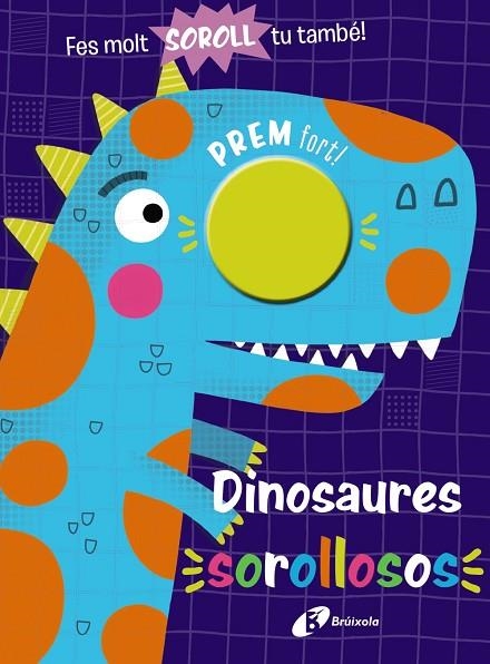 DINOSAURES SOROLLOSOS | 9788413490977 | AA.VV. | Llibreria La Gralla | Llibreria online de Granollers