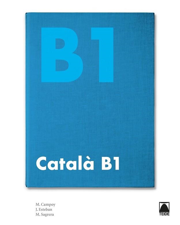 CATALÀ B1 (NOVA EDICIÓ 2019) | 9788430734719 | ESTEBAN CALM, JORDI / SAGRERA VILASECA, MERCÈ / CAMPOY MESTRES, MONTSERRAT | Llibreria La Gralla | Llibreria online de Granollers