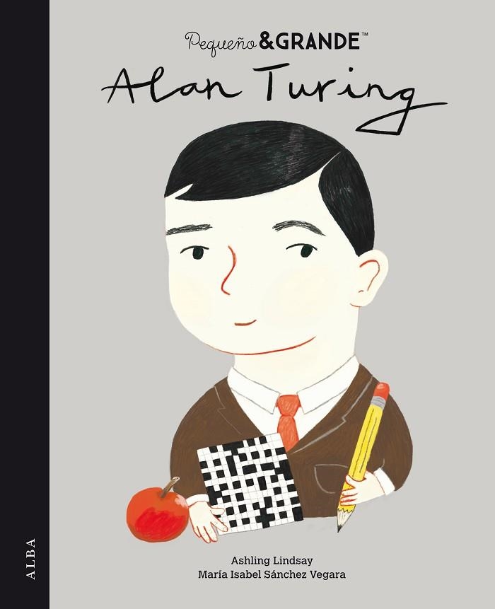 PEQUEÑO & GRANDE ALAN TURING | 9788490657430 | SÁNCHEZ VEGARA, MARÍA ISABEL | Llibreria La Gralla | Librería online de Granollers