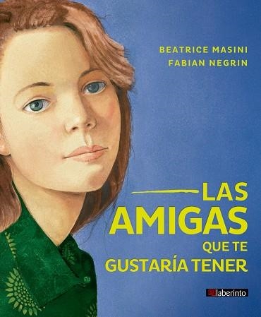 AMIGAS QUE TE GUSTARÍA TENER, LAS | 9788413300764 | MASINI, BEATRICE | Llibreria La Gralla | Llibreria online de Granollers