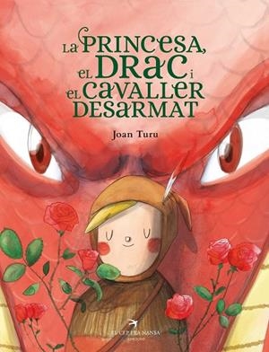 PRINCESA, EL DRAC I EL CAVALLER DESARMAT, LA | 9788418522901 | TURU, JOAN | Llibreria La Gralla | Librería online de Granollers