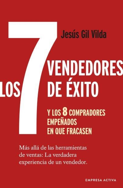 7 VENDEDORES DE ÉXITO? Y LOS 8 COMPRADORES EMPEÑADOS EN QUE FRACASEN, LOS  | 9788416997596 | GIL VILDA, JESÚS | Llibreria La Gralla | Llibreria online de Granollers