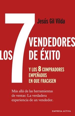 7 VENDEDORES DE ÉXITO? Y LOS 8 COMPRADORES EMPEÑADOS EN QUE FRACASEN, LOS | 9788416997596 | GIL VILDA, JESÚS | Llibreria La Gralla | Llibreria online de Granollers