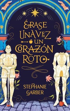 ÉRASE UNA VEZ UN CORAZÓN ROTO | 9788417854447 | GARBER, STEPHANIE | Llibreria La Gralla | Librería online de Granollers