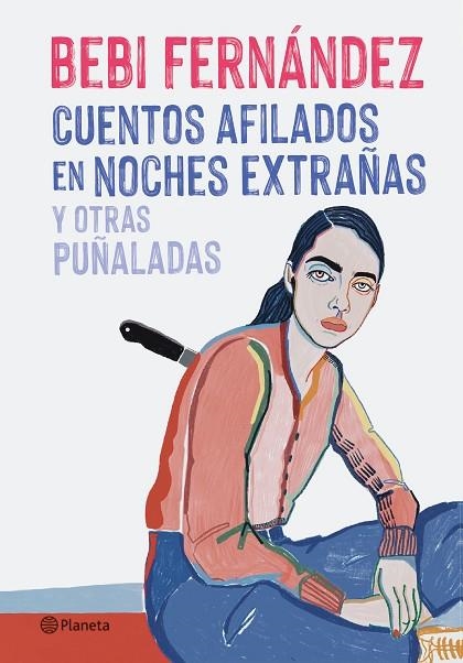 CUENTOS AFILADOS EN NOCHES EXTRAÑAS Y OTRAS PUÑALADAS | 9788408254676 | FERNANDEZ, BEBI | Llibreria La Gralla | Llibreria online de Granollers