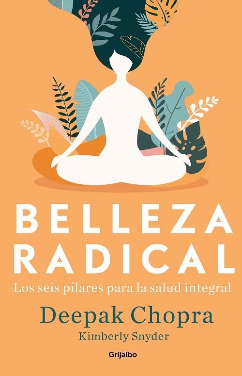 BELLEZA RADICAL | 9788425357725 | CHOPRA, DEEPAK ; SNYDER, KIMBERLY | Llibreria La Gralla | Llibreria online de Granollers