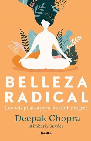 BELLEZA RADICAL | 9788425357725 | CHOPRA, DEEPAK ; SNYDER, KIMBERLY | Llibreria La Gralla | Librería online de Granollers