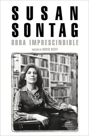 SUSAN SONTANG OBRA IMPRESCINDIBLE | 9788439736400 | SONTAG, SUSAN | Llibreria La Gralla | Llibreria online de Granollers