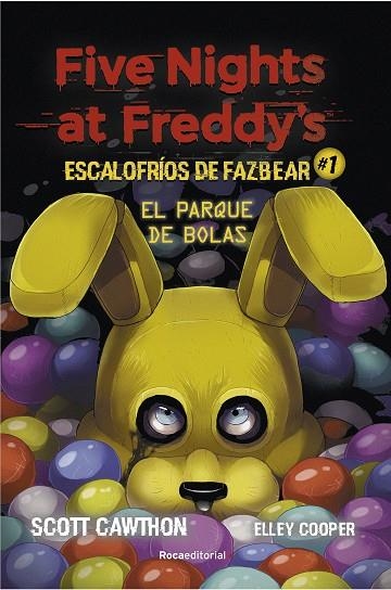 ESCALOFRÍOS DE FAZBEAR 1. EL PARQUE DE BOLAS FIVE NIGHTS AT FREDDY'S | 9788418557804 | CAWHTON, SCOTT ;  COOPER, ELLEY | Llibreria La Gralla | Librería online de Granollers