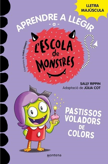 PASTISSOS VOLADORS DE COLORS APRENDRE A LLEGIR A L#ESCOLA DE MONSTRES 5 | 9788419085375 | RIPPIN, SALLY ;  COT, JÚLIA | Llibreria La Gralla | Llibreria online de Granollers