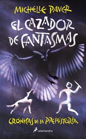 CAZADOR DE FANTASMAS, EL  (CRÓNICAS DE LA PREHISTORIA 6) | 9788418797309 | PAVER, MICHELLE | Llibreria La Gralla | Librería online de Granollers
