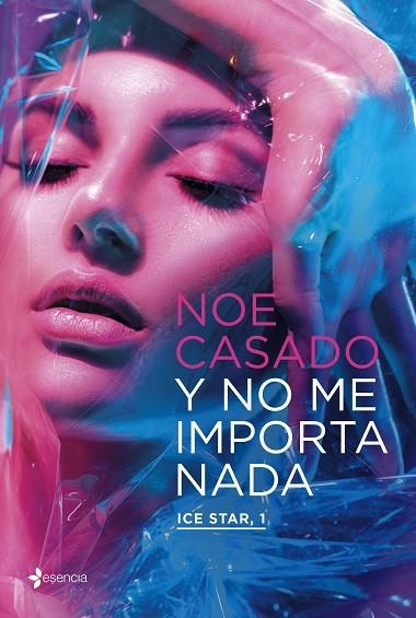 Y NO ME IMPORTA NADA. ICE STAR, 1 | 9788408254836 | CASADO, NOE | Llibreria La Gralla | Librería online de Granollers