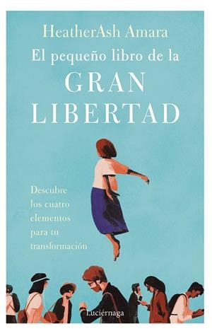 PEQUEÑO LIBRO DE LA GRAN LIBERTAD, EL | 9788419164001 | AMARA, HEATHERASH | Llibreria La Gralla | Librería online de Granollers