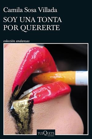 SOY UNA TONTA POR QUERERTE | 9788411070898 | SOSA VILLADA, CAMILA | Llibreria La Gralla | Librería online de Granollers