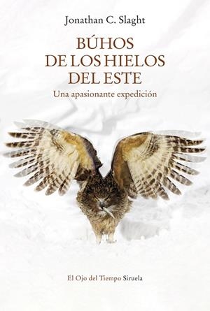 BÚHOS DE LOS HIELOS DEL ESTE | 9788418859755 | SLAGHT, JONATHAN C. | Llibreria La Gralla | Librería online de Granollers