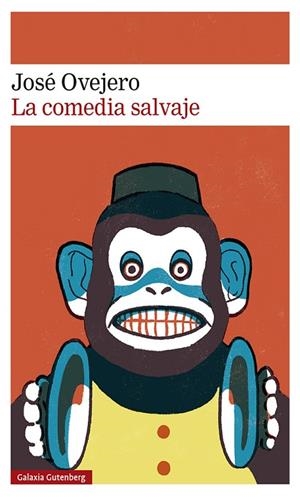COMEDIA SALVAJE, LA | 9788418807695 | OVEJERO, JOSÉ | Llibreria La Gralla | Librería online de Granollers