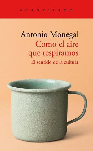 COMO EL AIRE QUE RESPIRAMOS | 9788418370823 | MONEGAL, ANTONIO | Llibreria La Gralla | Librería online de Granollers