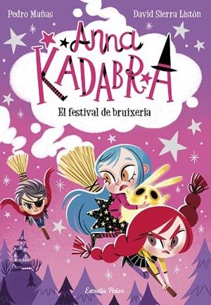 ANNA KADABRA 8. EL FESTIVAL DE BRUIXERIA | 9788413891699 | MAÑAS, PEDRO | Llibreria La Gralla | Librería online de Granollers