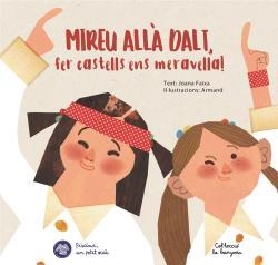 MIREU ALLÀ DALT, FER CASTELLS ENS MERAVELLA! | 9788412129274 | RIONÉ TORTAJADA, JOAN | Llibreria La Gralla | Llibreria online de Granollers