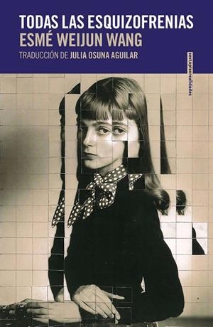 TODAS LAS ESQUIZOFRENIAS | 9788418342745 | WEIJUN WANG, ESMÉ | Llibreria La Gralla | Librería online de Granollers