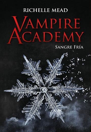 SANGRE FRÍA VAMPIRE ACADEMY: | 9788418359842 | MEAD, RICHELLE | Llibreria La Gralla | Librería online de Granollers