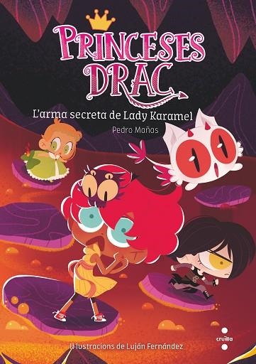 PRINCESES DRAC 13. L'ARMA SECRETA DE LADY KARAMEL | 9788466150798 | MAÑAS ROMERO, PEDRO | Llibreria La Gralla | Librería online de Granollers