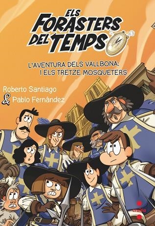 FORASTERS DEL TEMPS 13. AVENTURA DELS VALLBONA I ELS TRETZE MOSQUETERS, L | 9788466150675 | SANTIAGO, ROBERTO | Llibreria La Gralla | Librería online de Granollers