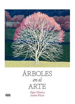 ÁRBOLES EN EL ARTE | 9788425233814 | HYLAND, ANGUS / WILSON, KENDRA | Llibreria La Gralla | Llibreria online de Granollers