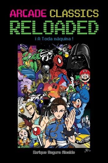ARCADE CLASSICS RELOADED | 9788418898648 | SEGURA, ENRIQUE | Llibreria La Gralla | Librería online de Granollers
