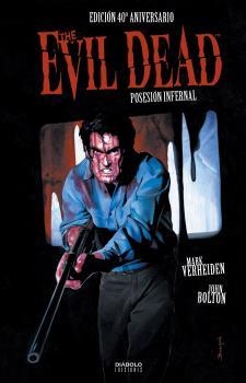 POSESIÓN INFERNAL (EVIL DEAD) EDICIÓN 40 ANIVERSARIO | 9788418320644 | VERHEIDEN, MARK; BOLTON, JOHN | Llibreria La Gralla | Librería online de Granollers