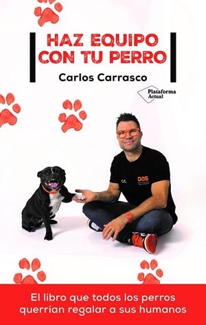 HAZ EQUIPO CON TU PERRO | 9788418927409 | CARRASCO, CARLOS | Llibreria La Gralla | Llibreria online de Granollers