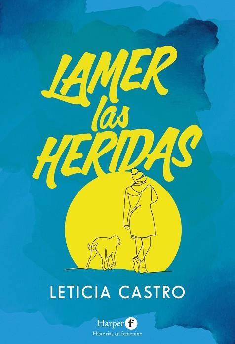 LAMER LAS HERIDAS | 9788418976155 | CASTRO, LETICIA | Llibreria La Gralla | Llibreria online de Granollers
