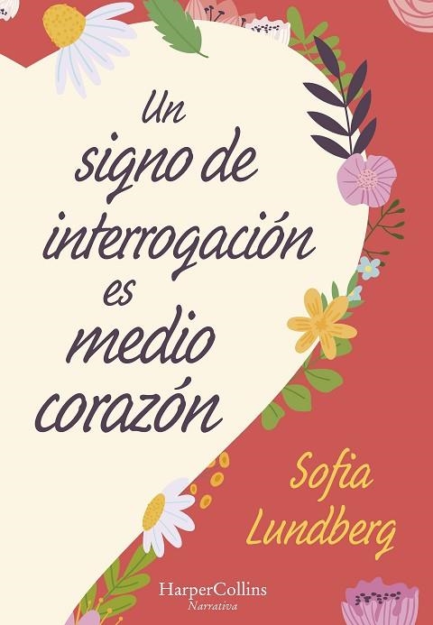 SIGNO DE INTERROGACIÓN ES MEDIO CORAZÓN, UN  | 9788491397281 | LUNDBERG, SOFIA | Llibreria La Gralla | Llibreria online de Granollers