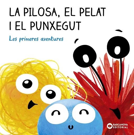 PILOSA, EL PELAT I EL PUNXEGUT, LA. LES PRIMERES AVENTURES | 9788448955250 | BALDÓ, ESTEL | Llibreria La Gralla | Llibreria online de Granollers