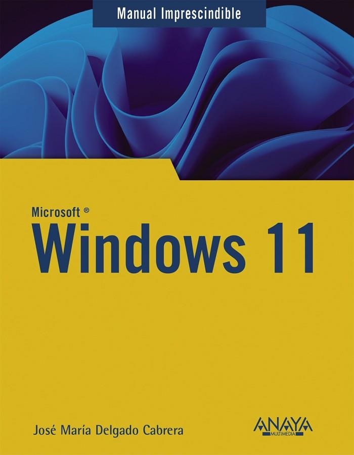 WINDOWS 11 | 9788441545458 | DELGADO, JOSÉ MARÍA | Llibreria La Gralla | Librería online de Granollers