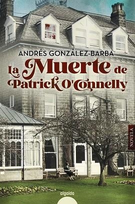 MUERTE DE PATRICK O'CONELLY, LA | 9788491897040 | GONZÁLEZ-BARBA CAPOTE, ANDRÉS | Llibreria La Gralla | Librería online de Granollers