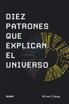 DIEZ PATRONES QUE EXPLICAN EL UNIVERSO | 9788419094070 | CLEGG, BRIAN | Llibreria La Gralla | Librería online de Granollers