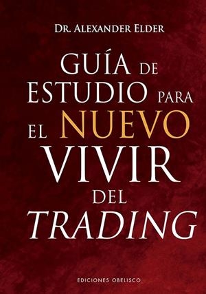 GUÍA DE ESTUDIO PARA EL NUEVO VIVIR DEL TRADING | 9788491118275 | ELDER, ALEXANDER | Llibreria La Gralla | Librería online de Granollers