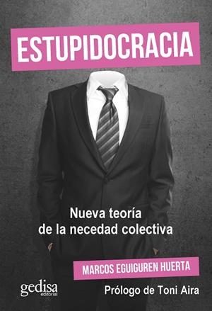 ESTUPIDOCRACIA | 9788418914225 | EGUIGUREN HUERTA, MARCOS | Llibreria La Gralla | Librería online de Granollers